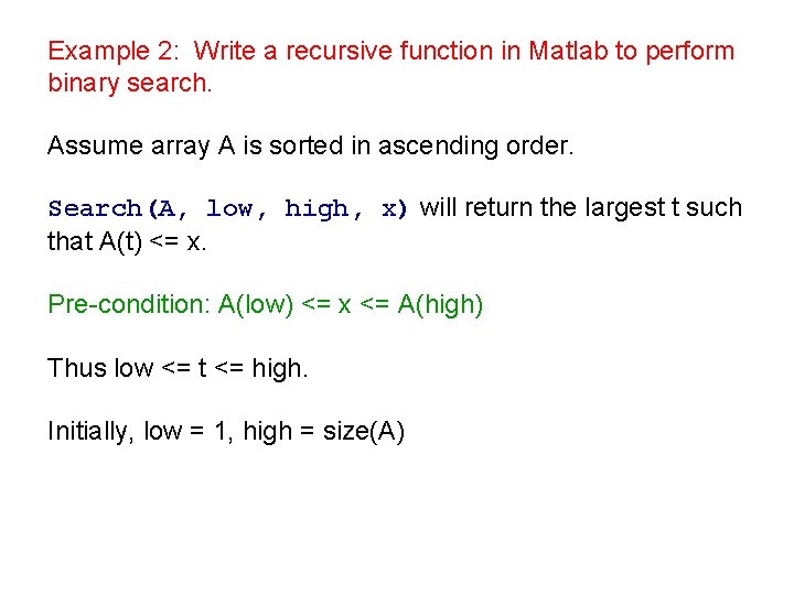 Example 2: Write a recursive function in Matlab to perform binary search. Assume array Example 2: Write a recursive function in Matlab to perform binary search. Assume array