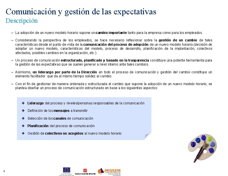 Comunicación y gestión de las expectativas Descripción ‒ La adopción de un nuevo modelo