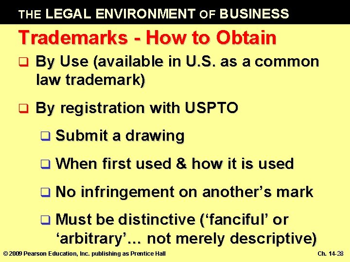 THE LEGAL ENVIRONMENT OF BUSINESS Trademarks - How to Obtain q By Use (available