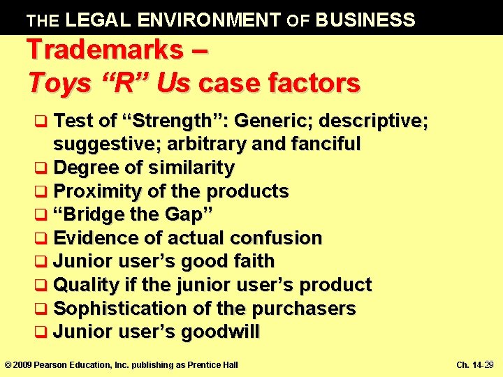 THE LEGAL ENVIRONMENT OF BUSINESS Trademarks – Toys “R” Us case factors q Test