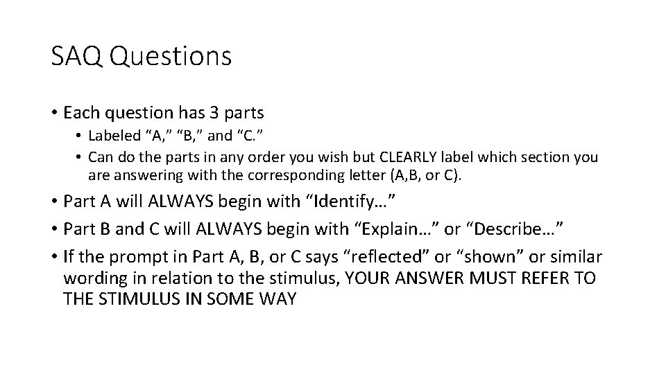 SAQ Questions • Each question has 3 parts • Labeled “A, ” “B, ”