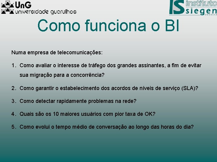 Como funciona o BI Numa empresa de telecomunicações: 1. Como avaliar o interesse de