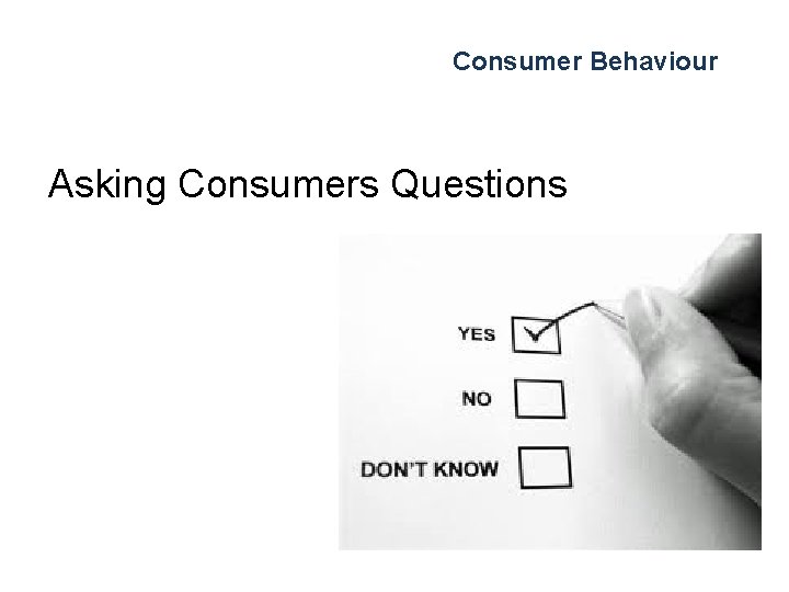 Consumer Behaviour Asking Consumers Questions Bangor Transfer Abroad Programme 