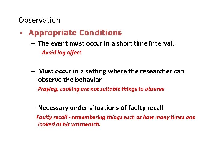 Observation • Appropriate Conditions – The event must occur in a short time interval,