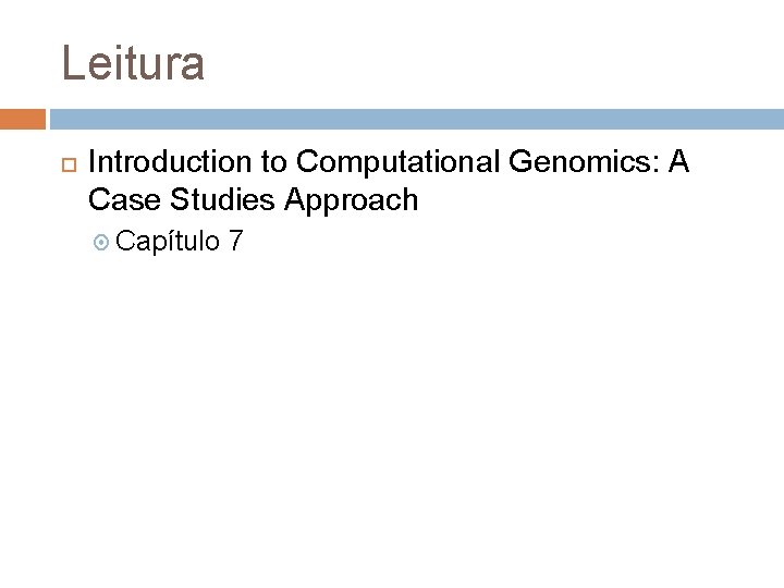 Leitura Introduction to Computational Genomics: A Case Studies Approach Capítulo 7 