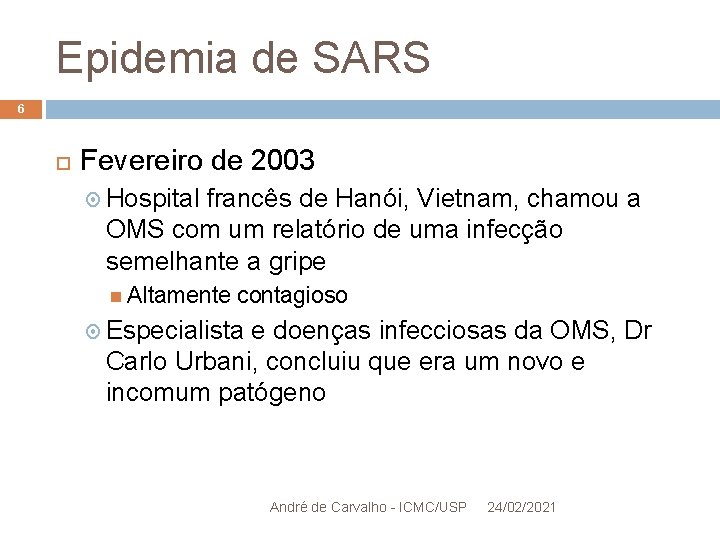 Epidemia de SARS 6 Fevereiro de 2003 Hospital francês de Hanói, Vietnam, chamou a