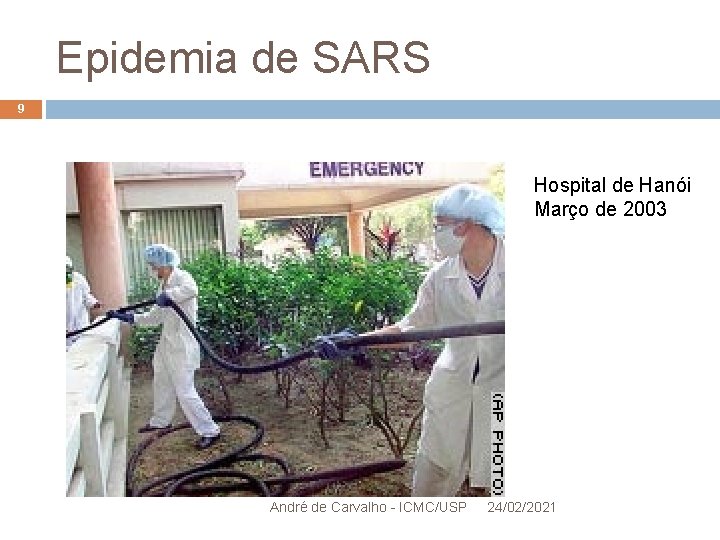 Epidemia de SARS 9 Hospital de Hanói Março de 2003 André de Carvalho -