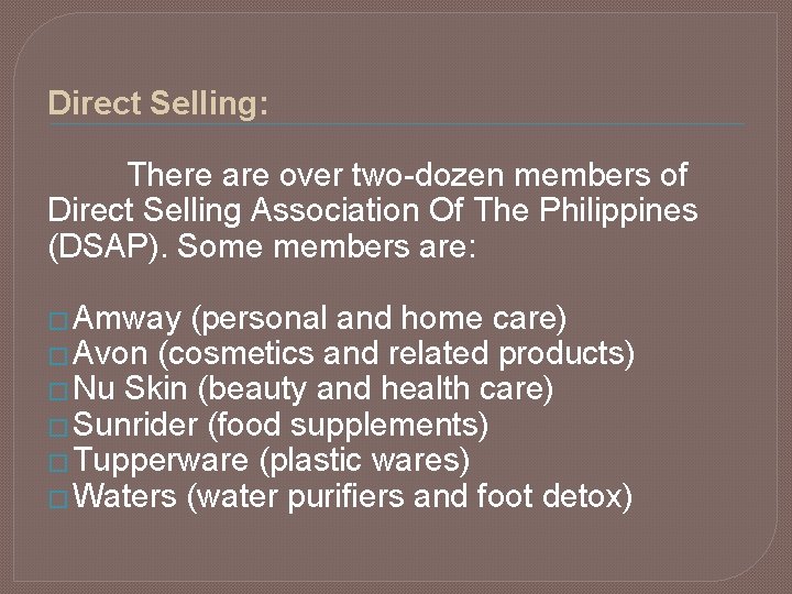Direct Selling: There are over two-dozen members of Direct Selling Association Of The Philippines