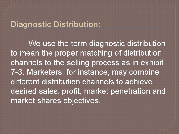 Diagnostic Distribution: We use the term diagnostic distribution to mean the proper matching of