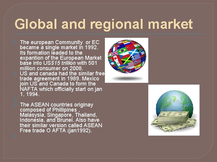 Global and regional market � � � The european Community or EC became a