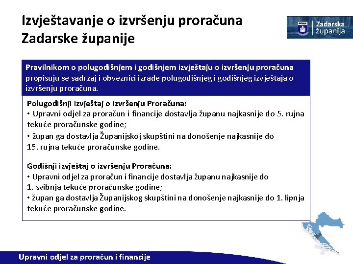 Izvještavanje o izvršenju proračuna Zadarske županije Pravilnikom o polugodišnjem izvještaju o izvršenju proračuna propisuju