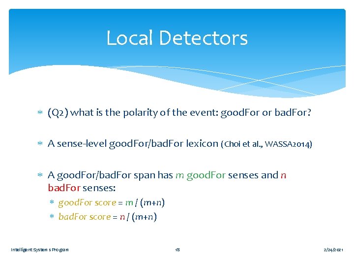 Local Detectors (Q 2) what is the polarity of the event: good. For or