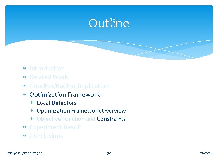 Outline Introduction Related Work Good. For/Bad. For Implicature Optimization Framework Local Detectors Optimization Framework