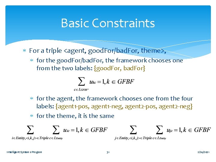 Basic Constraints For a triple <agent, good. For/bad. For, theme>, for the good. For/bad.