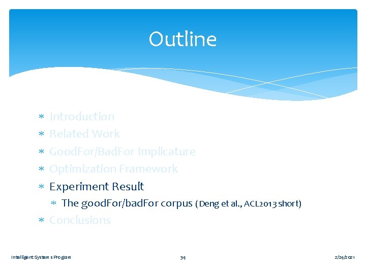 Outline Introduction Related Work Good. For/Bad. For Implicature Optimization Framework Experiment Result The good.