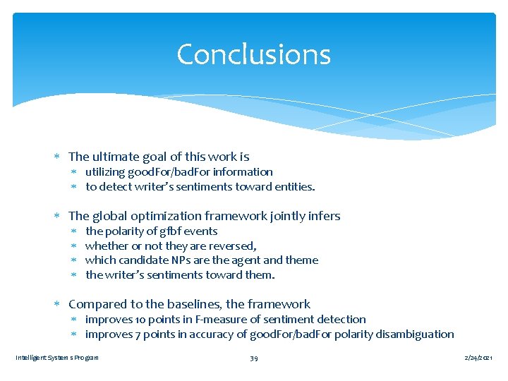 Conclusions The ultimate goal of this work is utilizing good. For/bad. For information to