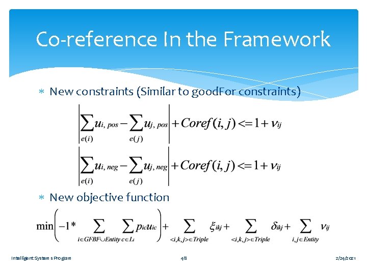 Co-reference In the Framework New constraints (Similar to good. For constraints) New objective function