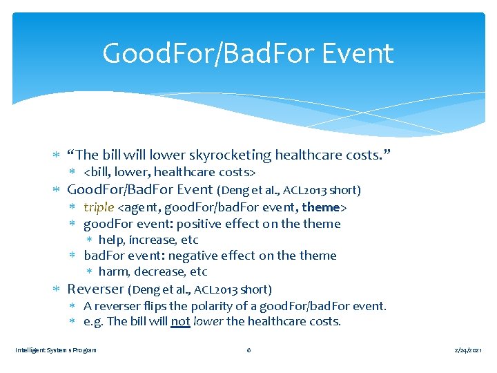 Good. For/Bad. For Event “The bill will lower skyrocketing healthcare costs. ” <bill, lower,