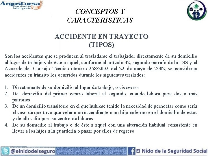 CONCEPTOS Y CARACTERISTICAS ACCIDENTE EN TRAYECTO (TIPOS) Son los accidentes que se producen al