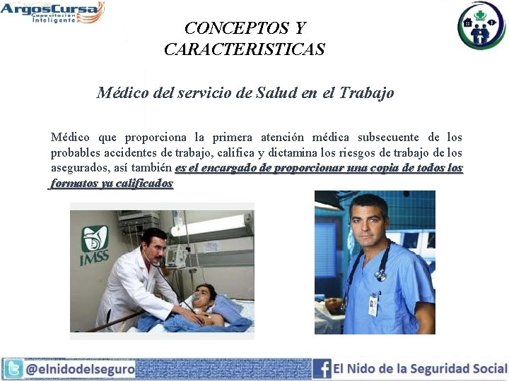 CONCEPTOS Y CARACTERISTICAS Médico del servicio de Salud en el Trabajo Médico que proporciona