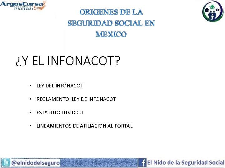 ORIGENES DE LA SEGURIDAD SOCIAL EN MEXICO ¿Y EL INFONACOT? • LEY DEL INFONACOT