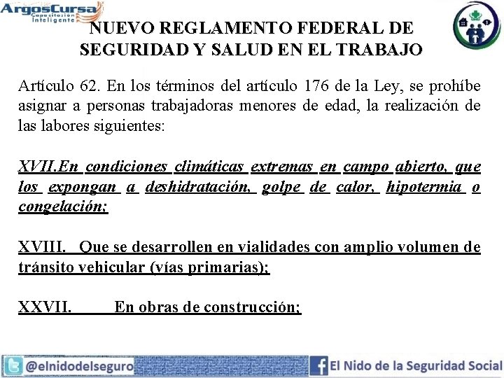 NUEVO REGLAMENTO FEDERAL DE SEGURIDAD Y SALUD EN EL TRABAJO Artículo 62. En los