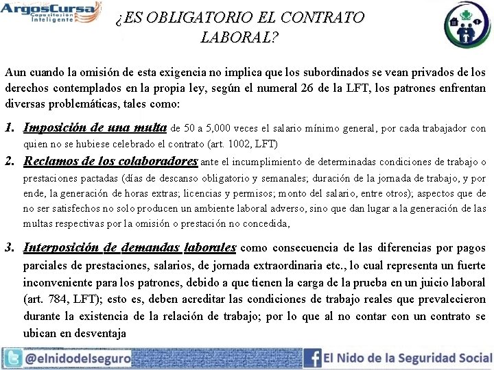 ¿ES OBLIGATORIO EL CONTRATO LABORAL? Aun cuando la omisión de esta exigencia no implica