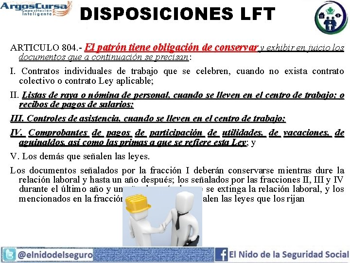 DISPOSICIONES LFT ARTICULO 804. - El patrón tiene obligación de conservar y exhibir en