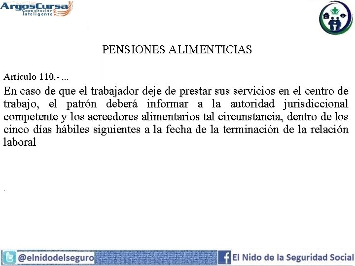 PENSIONES ALIMENTICIAS Artículo 110. -. . . En caso de que el trabajador deje