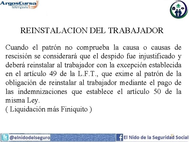 REINSTALACION DEL TRABAJADOR Cuando el patrón no comprueba la causa o causas de rescisión