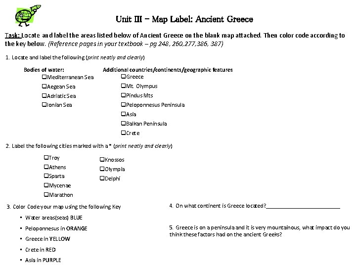 Unit III - Map Label: Ancient Greece Task: Locate and label the areas listed