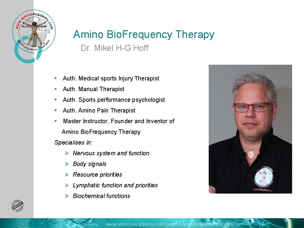 Amino Bio. Frequency Therapy Dr. Mikel H-G Hoff • • • Auth. Medical sports