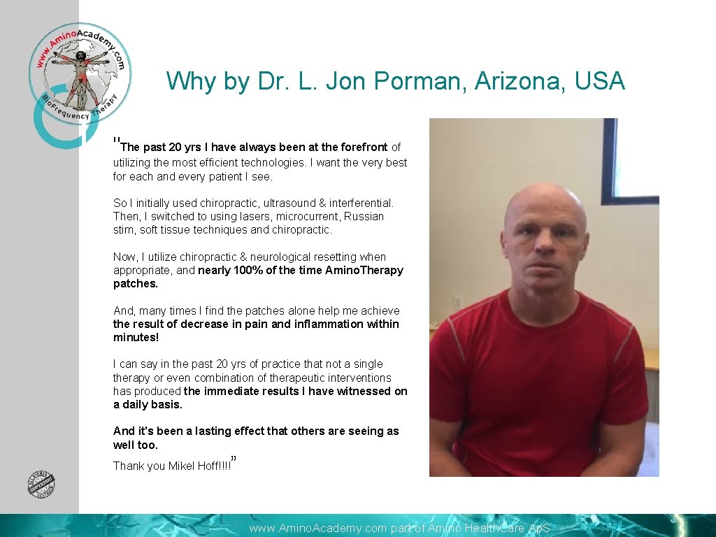 Why by Dr. L. Jon Porman, Arizona, USA "The past 20 yrs I have