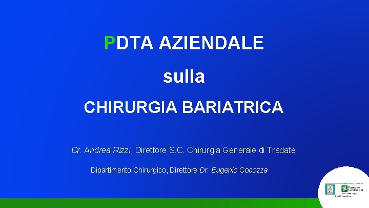 PDTA AZIENDALE sulla CHIRURGIA BARIATRICA Dr. Andrea Rizzi, Direttore S. C. Chirurgia Generale di