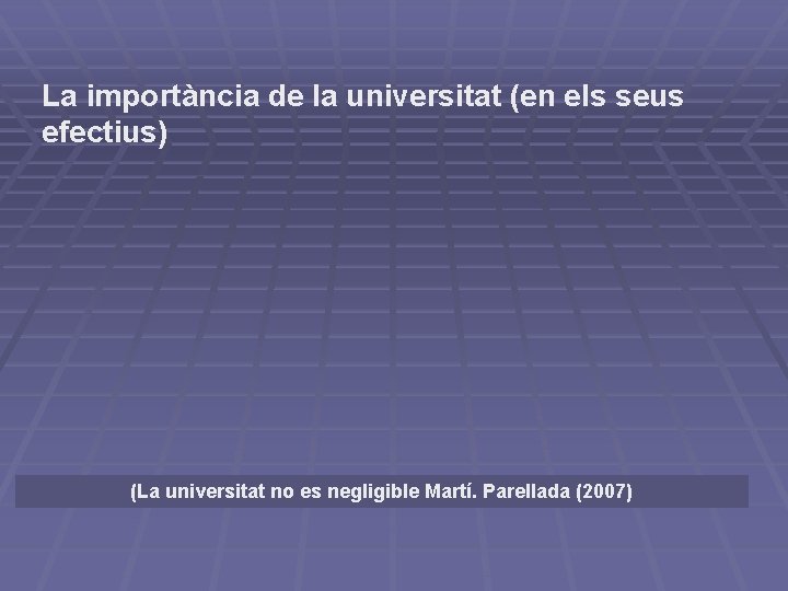 La importància de la universitat (en els seus efectius) (La universitat no es negligible