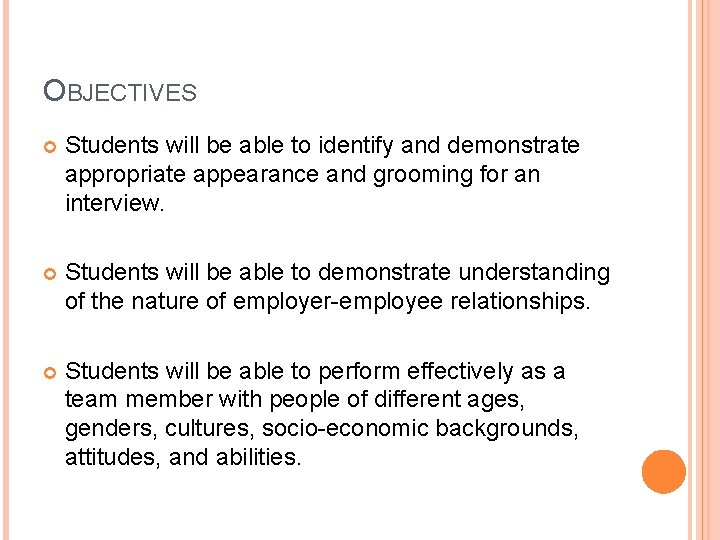 OBJECTIVES Students will be able to identify and demonstrate appropriate appearance and grooming for