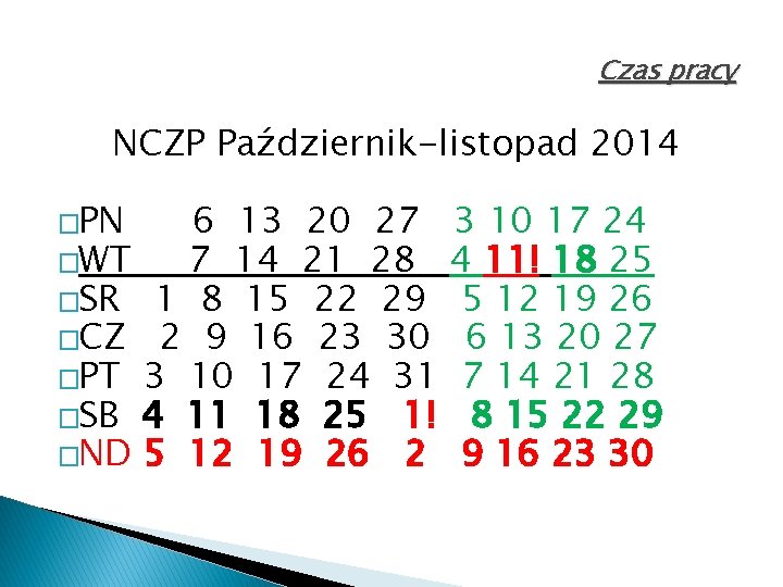 Czas pracy NCZP Październik-listopad 2014 �PN 6 13 20 27 �WT 7 14 21