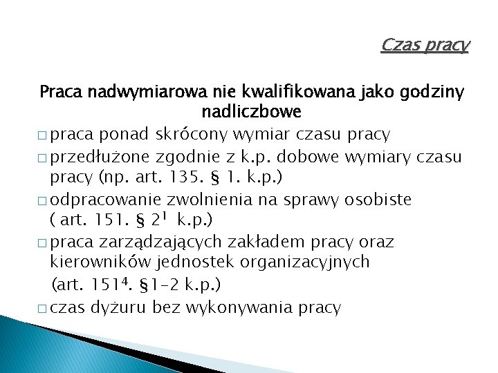 Czas pracy Praca nadwymiarowa nie kwalifikowana jako godziny nadliczbowe � praca ponad skrócony wymiar