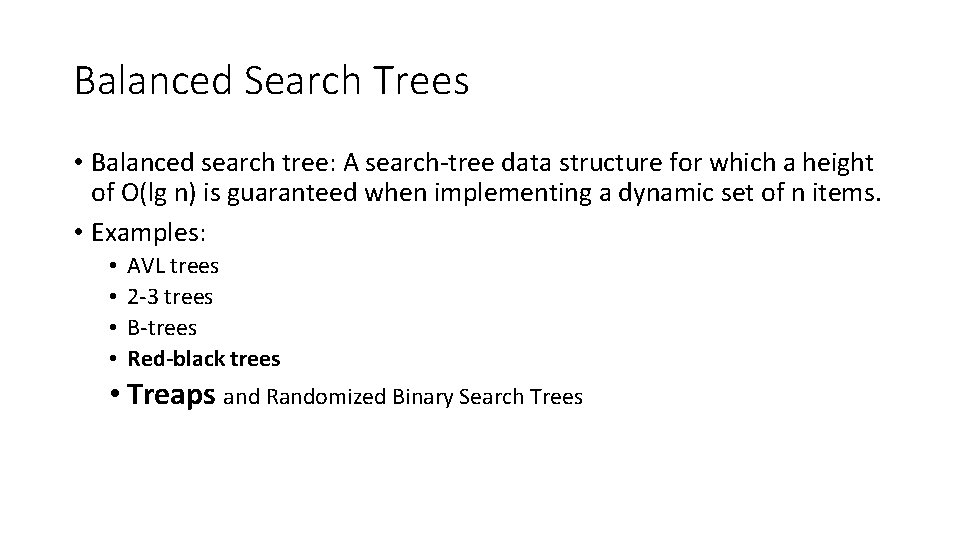 Balanced Search Trees • Balanced search tree: A search-tree data structure for which a