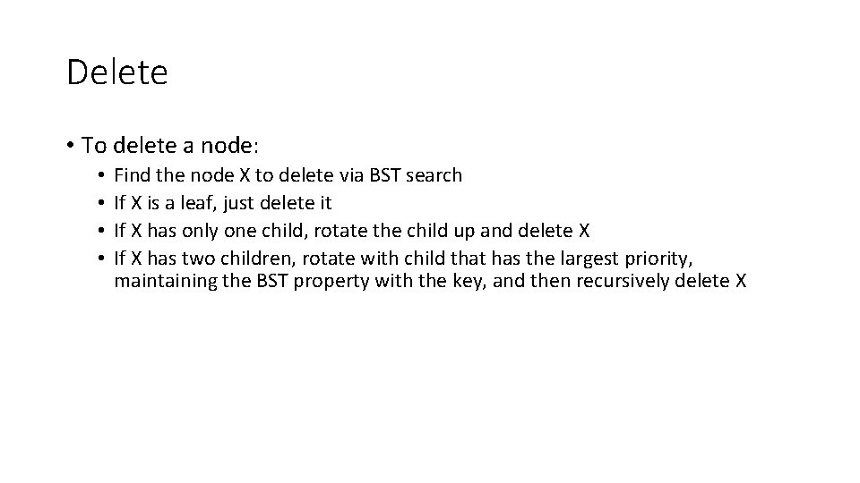 Delete • To delete a node: • • Find the node X to delete Delete • To delete a node: • • Find the node X to delete