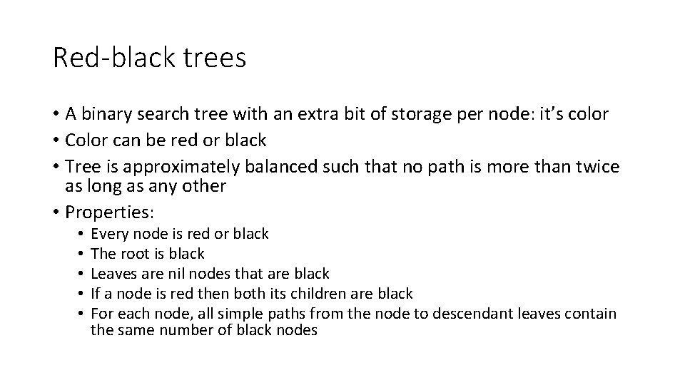 Red-black trees • A binary search tree with an extra bit of storage per