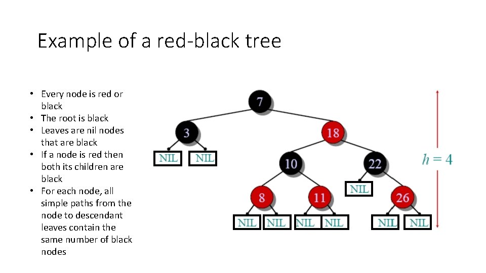 Example of a red-black tree • Every node is red or black • The