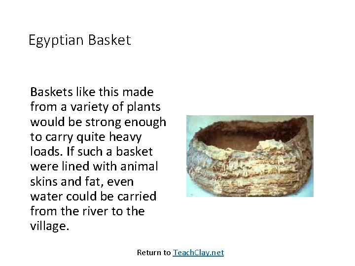 Egyptian Baskets like this made from a variety of plants would be strong enough