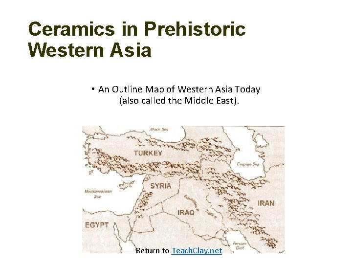 Ceramics in Prehistoric Western Asia • An Outline Map of Western Asia Today (also
