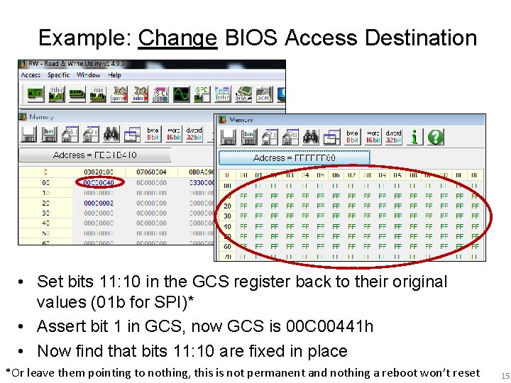 Example: Change BIOS Access Destination • Set bits 11: 10 in the GCS register