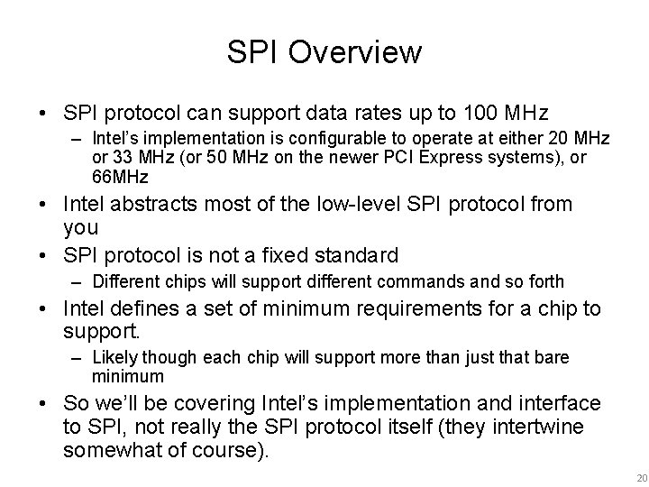 SPI Overview • SPI protocol can support data rates up to 100 MHz –