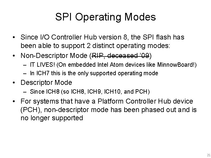 SPI Operating Modes • Since I/O Controller Hub version 8, the SPI flash has
