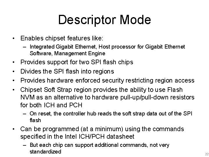 Descriptor Mode • Enables chipset features like: – Integrated Gigabit Ethernet, Host processor for