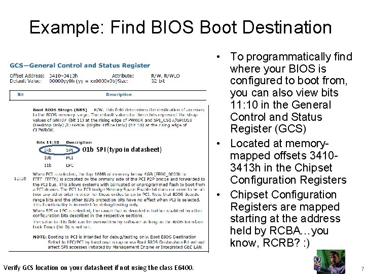 Example: Find BIOS Boot Destination 01 b SPI (typo in datasheet) Verify GCS location