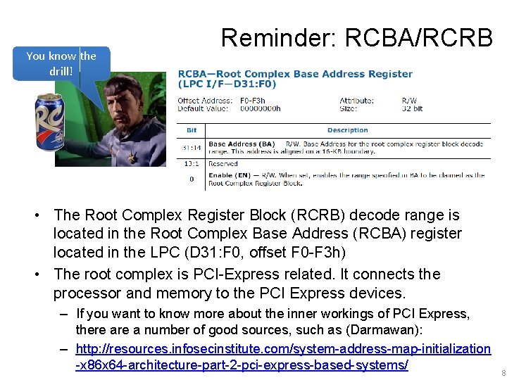 You know the drill! Reminder: RCBA/RCRB • The Root Complex Register Block (RCRB) decode